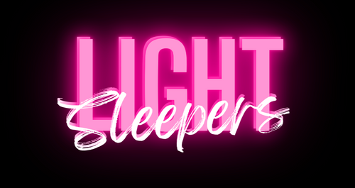 Light Sleepers